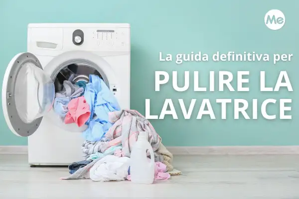 Guida definitiva per pulire la lavatrice: un elettrodomestico bianco con un cestello pieno di panni colorati e una bottiglia di detersivo.
